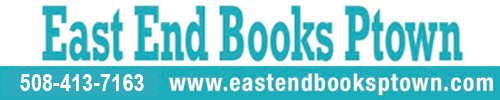 web_ad_East End Books East End Books Ptown 508-413-7163 www.eastendbooksptown.com